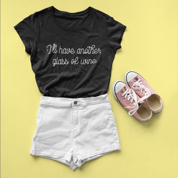 Tops - I’ll have another glass of wine 🍷 Funny T-shirt